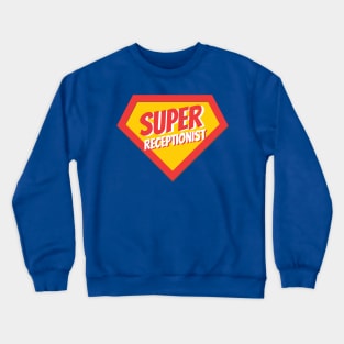 Receptionist Gifts | Super Receptionist Crewneck Sweatshirt